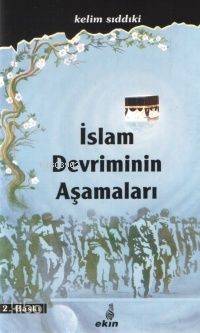 İslam Devriminin Aşamaları | Kelim Sıddıki | Ekin Yayınları - İstanbul