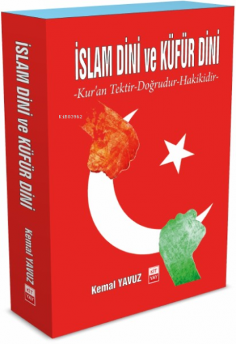 İslam Dini ve Küfür Dini;Kur’an Tektir-Doğrudur-Hakikidir- | Kemal Yav