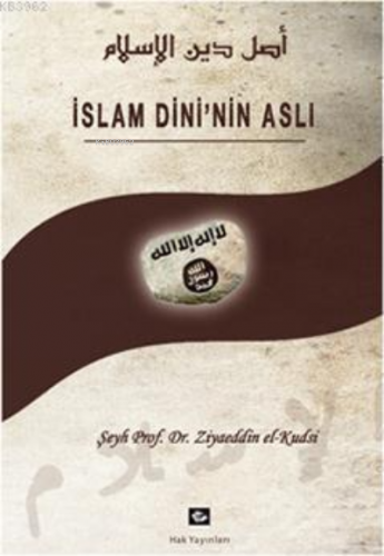 İslam Dininin Aslı | Ziyaeddin El-kudsi | Hak Yayınları