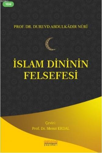 İslam Dininin Felsefesi | Dureyd Abdulkâdir Nuri | Astana Yayınları