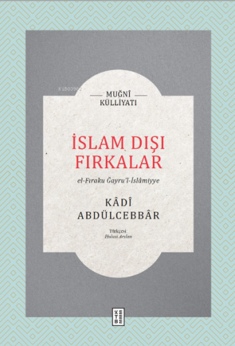 İslam Dışı Fırkalar | Kadi Abdülcebbar | Ketebe Yayınları