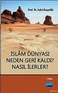 İslam Dünyası Neden Geri Kaldı? Nasıl İlerler? | Fahri Kayadibi | Nobe