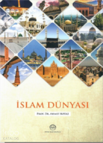 İslam Dünyası | Ahmet Kavas | Diyanet İşleri Başkanlığı