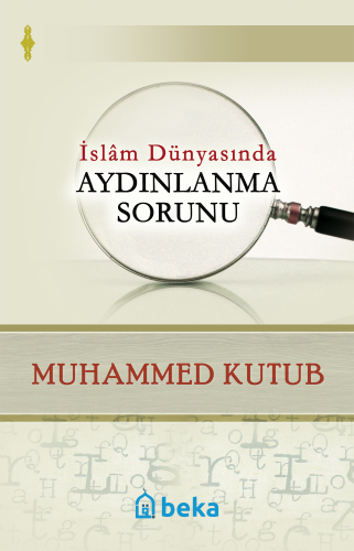 İslam Dünyasında Aydınlanma Sorunu | Muhammed Kutub | Beka Yayınları