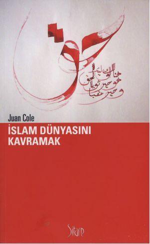 İslam Dünyasını Kavramak | Juan Cole | Sitare Yayınları