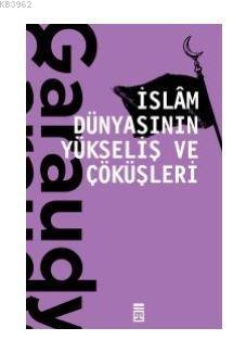 İslam Dünyasının Yükseliş ve Çöküşleri | Roger Garaudy | Timaş Yayınla