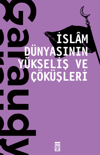 İslam Dünyasının Yükseliş ve Çöküşleri | Roger Garaudy | Timaş Yayınla