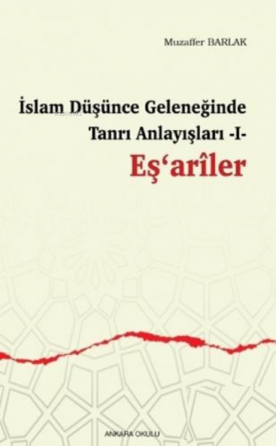 İslam Düşünce Geleneğinde Tanrı Anlayışları 1 / Eş'ariler | Muzaffer B