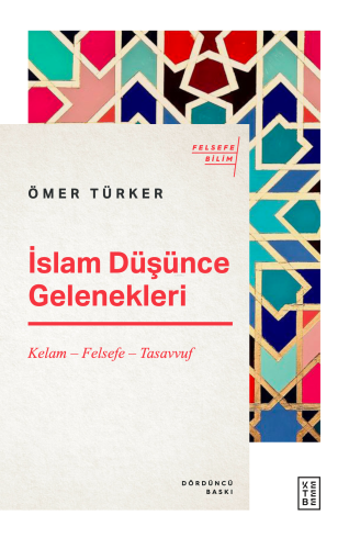 İslam Düşünce Gelenekleri; Kelam – Felsefe – Tasavvuf | Ömer Türker | 