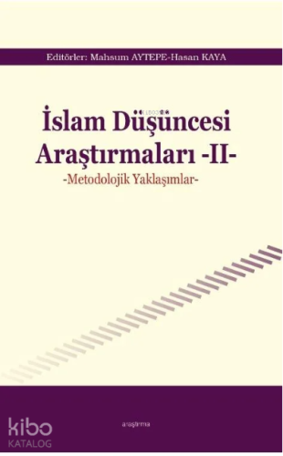 İslam Düşüncesi Araştırmaları -II -Metodolojik Yaklaşımlar- | Hasan Ka