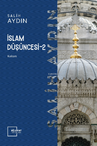 İslâm Düşüncesi - II; Kelâm | Salih Aydın | Külliyat Yayınları