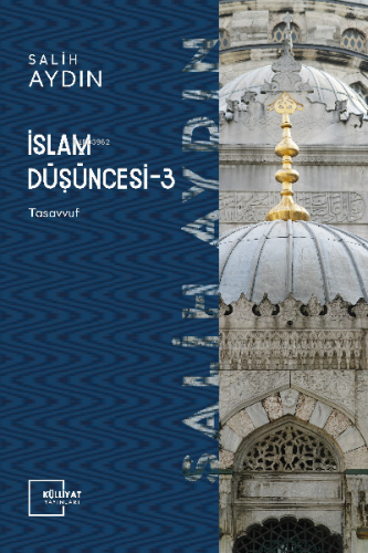 İslam Düşüncesi III Tasavvuf | Salih Aydın | Külliyat Yayınları