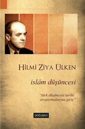 İslâm Düşüncesi; Türk Düşüncesi Tarihi Araştırmalarına Giriş | Hilmi Z