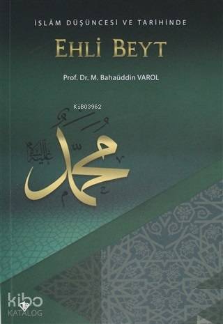 İslam Düşüncesi ve Tarihinde Ehli Beyt | Mehmet Bahaüddin Varol | Türk