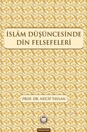 İslam Düşüncesinde Din Felsefeleri | Necip Taylan | M. Ü. İlahiyat Fak