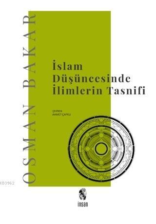 İslam Düşüncesinde İlimlerin Tasnifi | Osman Bakar | İnsan Yayınları