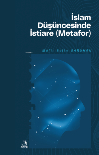 İslâm Düşüncesinde İstiare (Metafor) | Müfit Selim Saruhan | Fecr Yayı