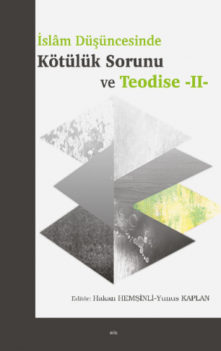 İslam Düşüncesinde Kötülük Sorunu Ve Teodise -2 | Yunus Kaplan | Elis 