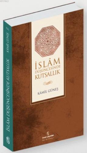 İslam Düşüncesinde Kutsallık | Kamil Güneş | İnsan Yayınları