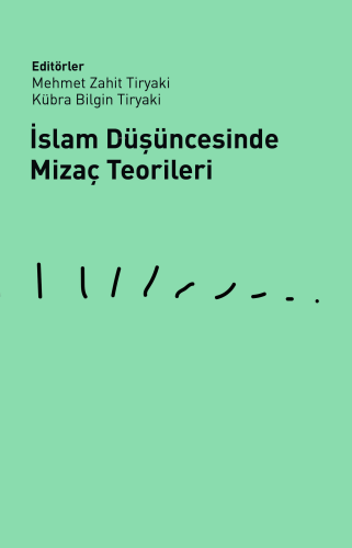 İslam Düşüncesinde Mizaç Teorileri | Kübra Bilgin Tiryaki | Fikir Kita