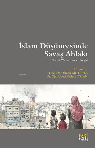 İslam Düşüncesinde Savaş Ahlakı | Osman Mutluel | Eski Yeni Yayınlar