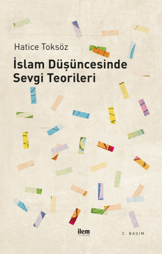 İslam Düşüncesinde Sevgi Teorileri | Hatice Toksöz | Fikir Kitap (İlem