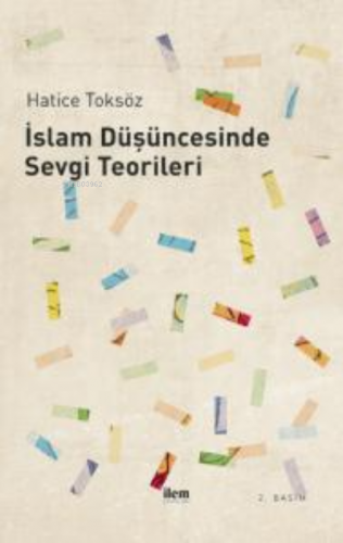 İslâm Düşüncesinde Sevgi Teorileri | Hatice Toksöz | Nobel Akademik Ya