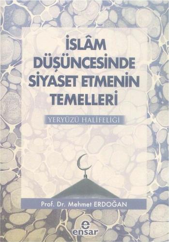 İslam Düşüncesinde Siyaset Etmenin Temelleri; Yeryüzü Halifeliği | Meh