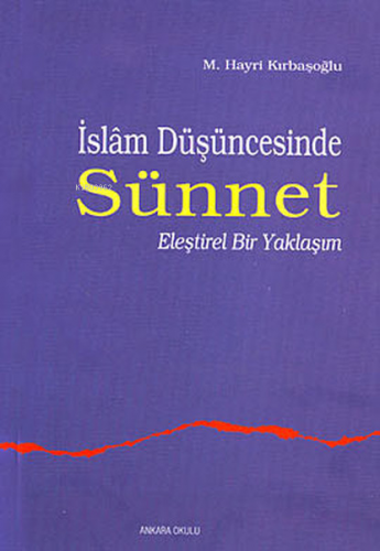 İslam Düşüncesinde Sünnet 1;eleştirel Bir Yaklaşım | M. Hayri Kırbaşoğ