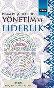 İslam Düşüncesinde Yönetim Ve Liderlik | Şebnem Aslan | Eğitim Yayınev