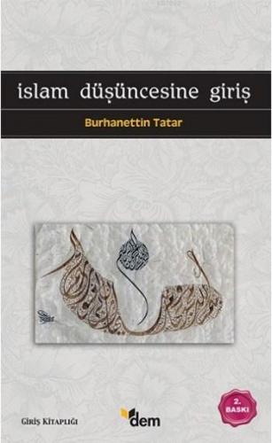 İslam Düşüncesine Giriş | Burhanettin Tatar | Dem Yayınları