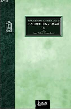 İslam Düşüncesinin Dönüşüm Çağında Fahreddin er- Razi | Ömer Türker | 