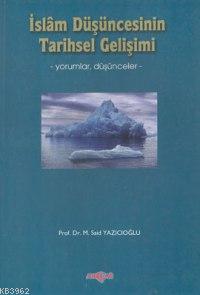 İslâm Düşüncesinin Tarihsel Gelişimi | M. Said Yazıcıoğlu | Akçağ Bası