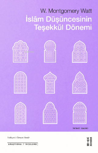 İslam Düşüncesinin Teşekkül Dönemi | W. Montgomery Watt | Ketebe Yayın