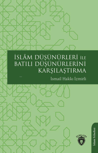 İslâm Düşünürleri ile Batılı Düşünürlerini Karşılaştırma | İsmail Hakk