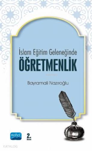 İslam Eğitim Geleneğinde Öğretmenlik | Bayramali Nazıroğlu | Nobel Aka