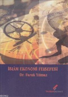 İslam Ekonomi Felsefesi | Faruk Yılmaz | Berikan Yayınları