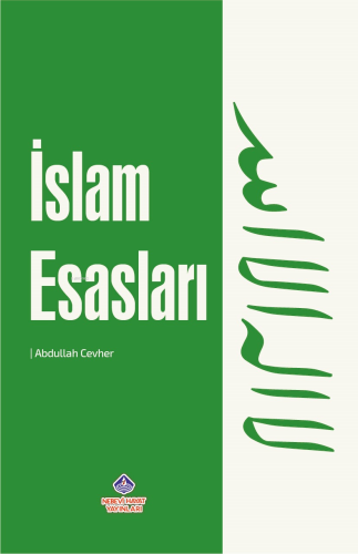 İslam Esasları | Abdullah Cevher | Nebevi Hayat Yayınları