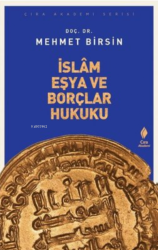 İslam Eşya ve Borçlar Hukuku | Mehmet Birsin | Çıra Yayınları