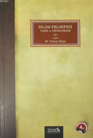 İslam Felsefesi; Tarih ve Problemler | M. Cüneyt Kaya | İSAM (İslam Ar