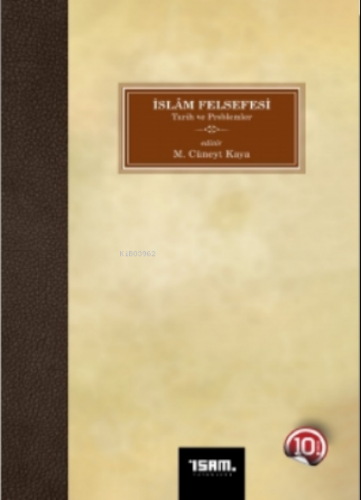 İslam Felsefesi Tarih ve Problemler | M. Cüneyt Kaya | İSAM (İslam Ara