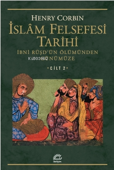 İslam Felsefesi Tarihi Cilt: 2; İbni Rüşd'ün Ölümünden Günümüze | Henr