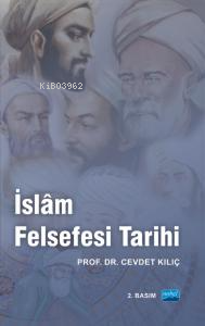 İslam Felsefesi Tarihi | Cevdet Kılıç | Nobel Akademik Yayıncılık