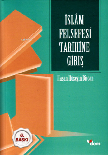 İslam Felsefesi Tarihine Giriş | Hasan Hüseyin Bircan | Dem Yayınları