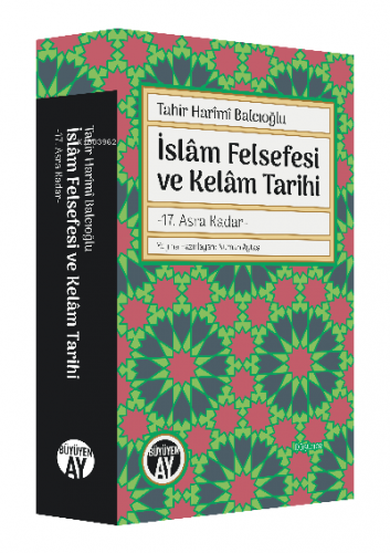 İslâm Felsefesi ve Kelâm Tarihi;-17 Asra Kadar- | Tahir Harimi Balcıoğ