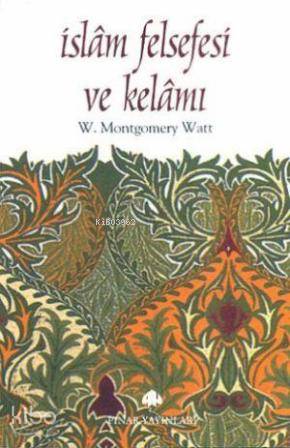 İslam Felsefesi ve Kelamı | William Montgomery Watt | Pınar Yayınları