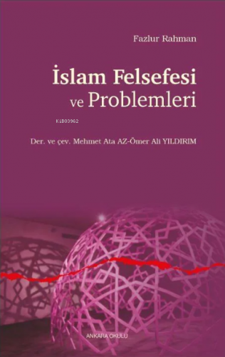 İslam Felsefesi ve Problemleri | Fazlur Rahman | Ankara Okulu Yayınlar