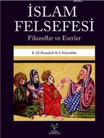 İslam Felsefesi | K. El - Rouayhep | Litera Yayıncılık