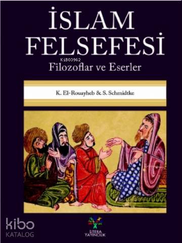 İslam Felsefesi | K. El - Rouayhep | Litera Yayıncılık