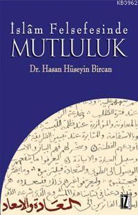 İslâm Felsefesinde Mutluluk | Hasan Hüseyin Bircan | İz Yayıncılık